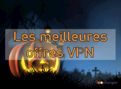 Les meilleures offres VPN Halloween : Comment protéger sa vie privée ?